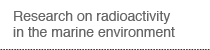 Research on radioactivity in the marine environment